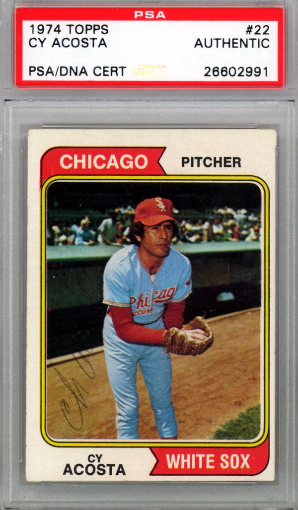 Cy Acosta Autographed 1974 Topps Card #22 Chicago White Sox PSA/DNA #26602991